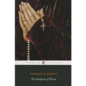 The Imitation of Christ, Paperback - Thomas A. Kempis imagine