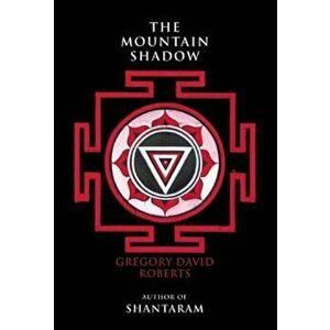 The Mountain Shadow, Paperback - Gregory David Roberts imagine