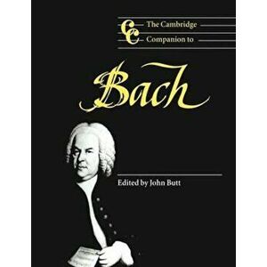 Cambridge Companion to Bach, Paperback - John Butt imagine