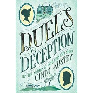Duels & Deception, Paperback - Cindy Anstey imagine