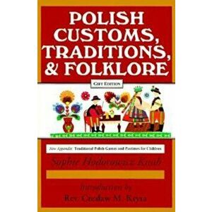 Polish Traditions, Customs, and Folklore, Hardcover - Sophie Knab imagine