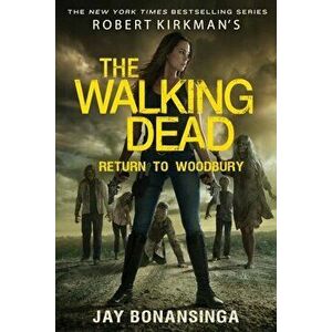 Robert Kirkman's the Walking Dead: Return to Woodbury, Paperback - Jay R. Bonansinga imagine