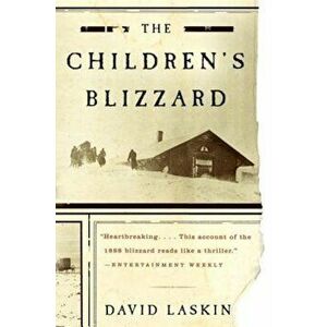The Children's Blizzard, Paperback - David Laskin imagine