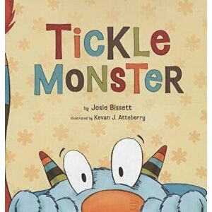 Tickle Monster, Hardcover - Josie Bissett imagine