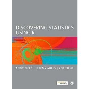 Discovering Statistics Using R, Paperback - Andy Field imagine