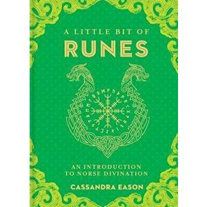 A Little Bit of Runes: An Introduction to Norse Divination, Hardcover - Cassandra Eason imagine