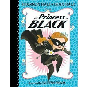 The Princess in Black, Hardcover - Shannon Hale imagine