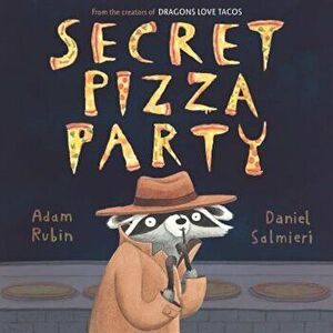 Secret Pizza Party, Hardcover - Adam Rubin imagine