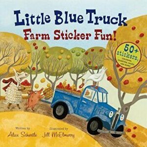 Little Blue Truck Farm Sticker Fun!, Paperback - Alice Schertle imagine