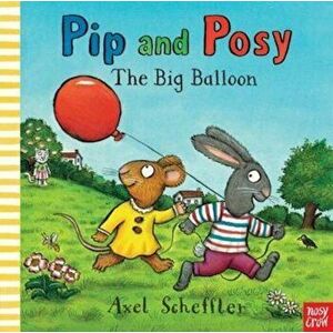 Pip and Posy: The Big Balloon, Hardcover - Axel Scheffler imagine