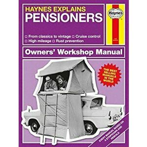 Haynes Explains Pensioners: From Classics to Vintage - Cruise Control - High Mileage - Rust Prevention, Hardcover - Boris Starling imagine