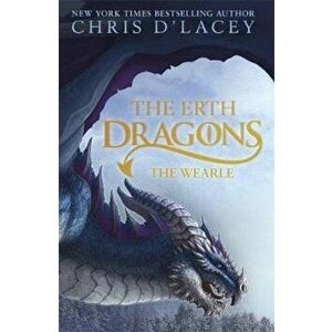 Erth Dragons: The Wearle, Paperback - Chris d'Lacey imagine
