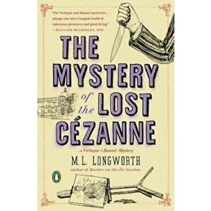 The Mystery of the Lost Cezanne, Paperback - M. L. Longworth imagine