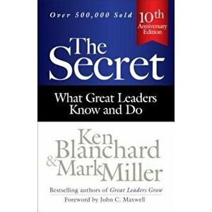 The Secret: What Great Leaders Know and Do, Hardcover - Ken Blanchard imagine