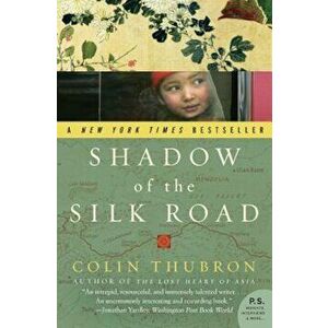 Shadow of the Silk Road, Paperback - Colin Thubron imagine