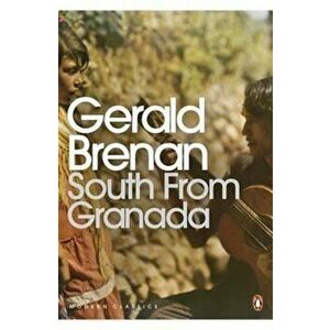 South From Granada, Paperback - Gerald Brenan imagine