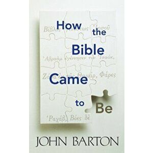 How the Bible Came to Be, Paperback imagine