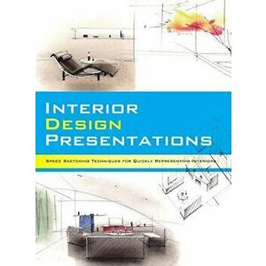Interior Design Presentations: Techniques for Quick, Professional Renderings of Interiors, Paperback - Noriyoshi Hasegawa imagine
