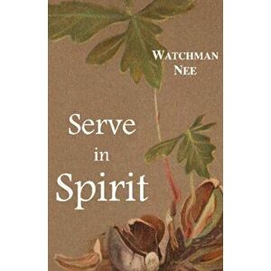 Serve in Spirit, Paperback - Watchman Nee imagine