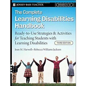 The Complete Learning Disabilities Handbook: Ready-To-Use Strategies and Activities for Teaching Students with Learning Disabilities, Paperback - Joan imagine