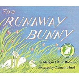 The Runaway Bunny Lap Edition, Hardcover - Margaret Wise Brown imagine