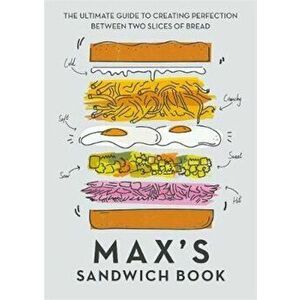 Max's Sandwich Book, Hardcover - Max Halley imagine