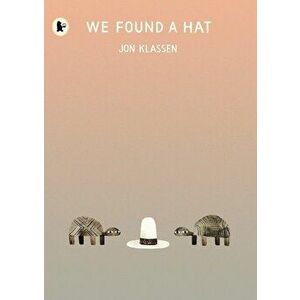 We Found a Hat, Paperback - Jon Klassen imagine