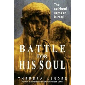 Battle for His Soul, Paperback - Theresa A. Linden imagine