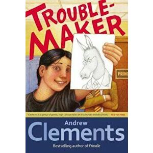 Troublemaker, Paperback - Andrew Clements imagine