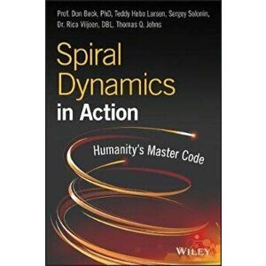 Spiral Dynamics in Action, Paperback - Don Edward Beck imagine