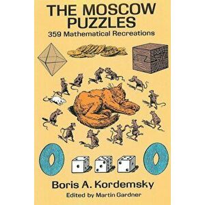 The Moscow Puzzles: 359 Mathematical Recreations, Paperback - Boris A. Kordemsky imagine