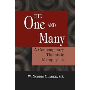 The One and the Many: A Contemporary Thomistric Metaphysics, Paperback - W. Norris Clarke S. J. imagine