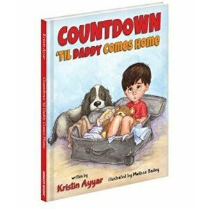 Countdown 'Til Daddy Comes Home, Hardcover - Kristin Ayyar imagine