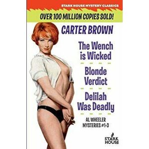 The Wench Is Wicked/Blonde Verdict/Delilah Was Deadly, Paperback - Carter Brown imagine