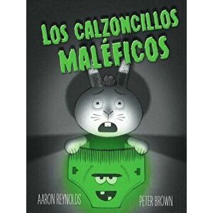 Los Calzoncillos Maleficos = Creepy Pair of Underwear!, Hardcover - Aaron Reynolds imagine
