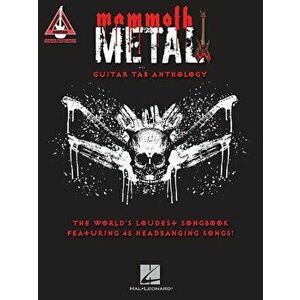 Mammoth Metal Guitar Tab Anthology: The World's Loudest Songbook Featuring 45 Headbanging Songs, Paperback - Hal Leonard Corp imagine