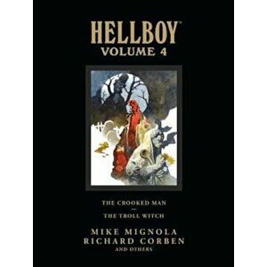 Hellboy Library Volume 4: The Crooked Man and the Troll Witch, Hardcover - Mike Mignola imagine