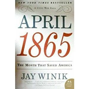April 1865: The Month That Saved America, Paperback - Jay Winik imagine