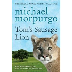 Tom's Sausage Lion, Paperback - Michael Murpurgo imagine