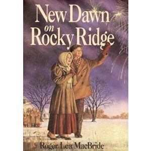 New Dawn on Rocky Ridge, Paperback - Roger Lea MacBride imagine