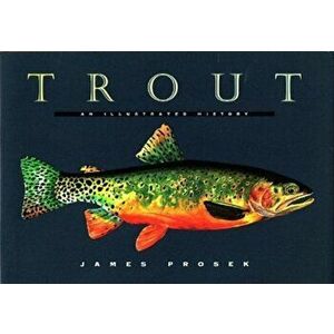 Trout: An Illustrated History, Hardcover - James Prosek imagine