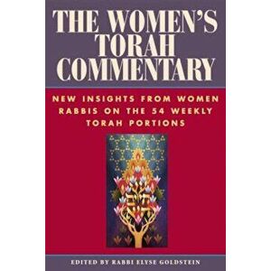 The Women's Torah Commentary: New Insights from Women Rabbis on the 54 Weekly Torah Portions, Paperback - Elyse M. Goldstein imagine