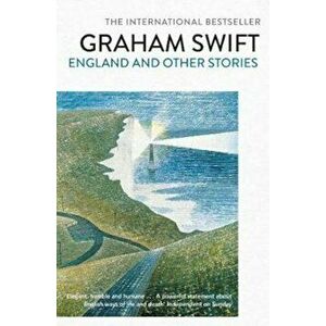 England and Other Stories, Paperback - Graham Swift imagine