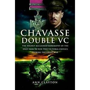 Chavasse, Double VC, Paperback - Ann Clayton imagine