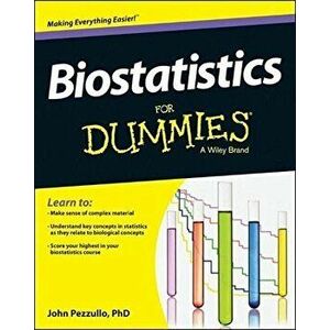Biostatistics for Dummies, Paperback - John Pezzullo imagine