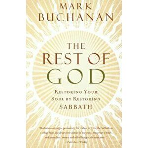 The Rest of God, Paperback - Mark Buchanan imagine