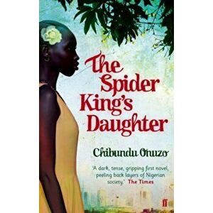 Spider King's Daughter, Paperback - Chibundu Onuzo imagine