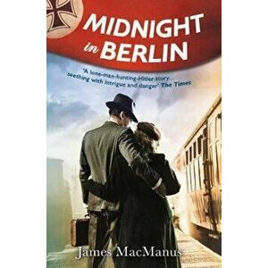 Midnight in Berlin, Paperback - James MacManus imagine