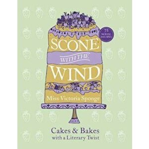 Scone with the Wind, Hardcover - Miss Victoria Sponge imagine