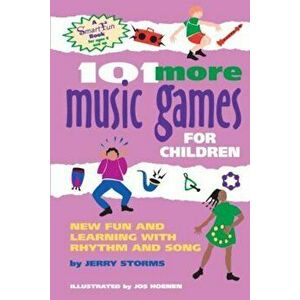 101 More Music Games for Children: New Fun and Learning with Rhythm and Song, Paperback - Jos Hoenen imagine